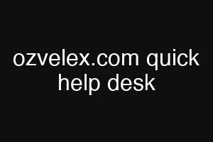 ozvelex.com quick help desk